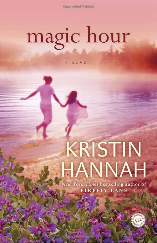 Magic Hour by Kristin Hannah | Summer Beach Reads | Book Recommendations from Up North Parent | Summer Reading List