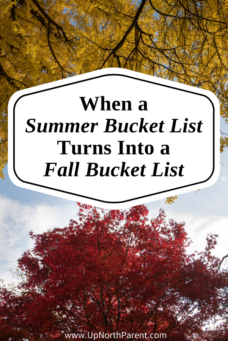 When a Summer Bucket List Turns Into a Fall Bucket List