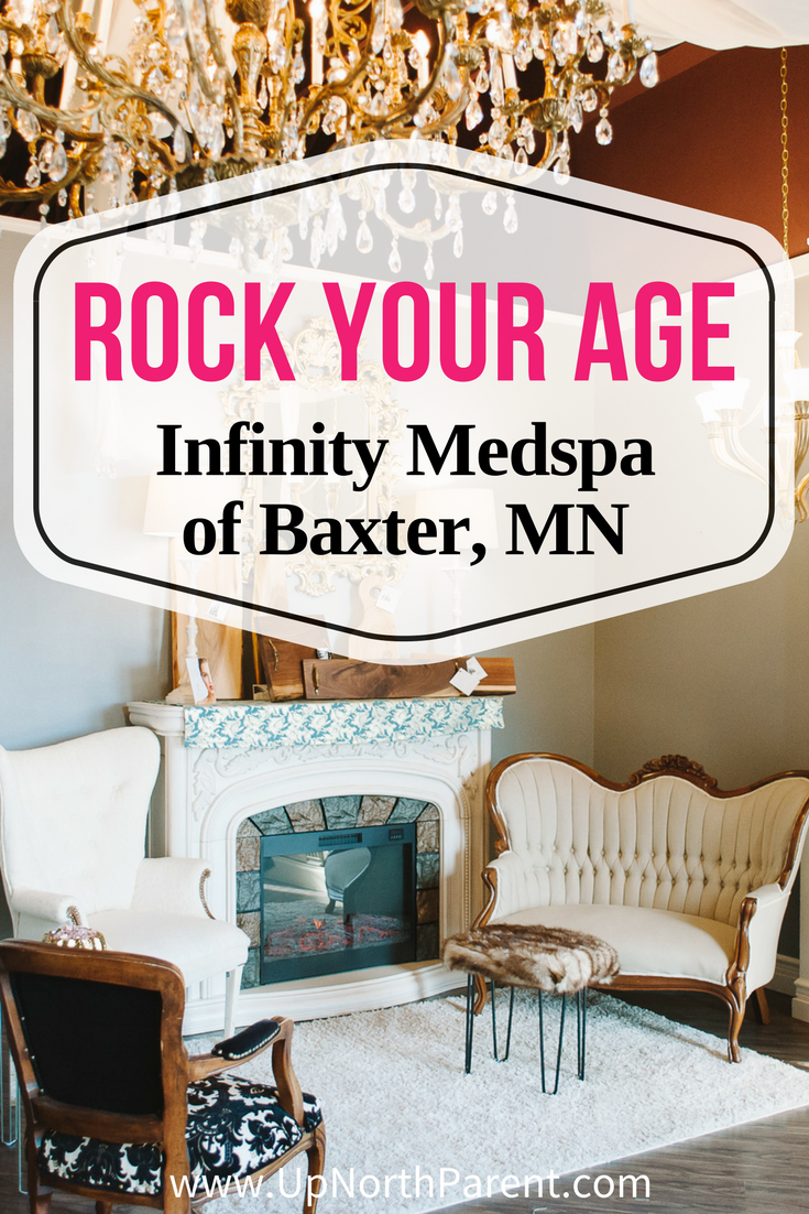 Rock Your Age with Infinity Medspa of Baxter, Minnesota - Skin Care Tips with Up North Parent