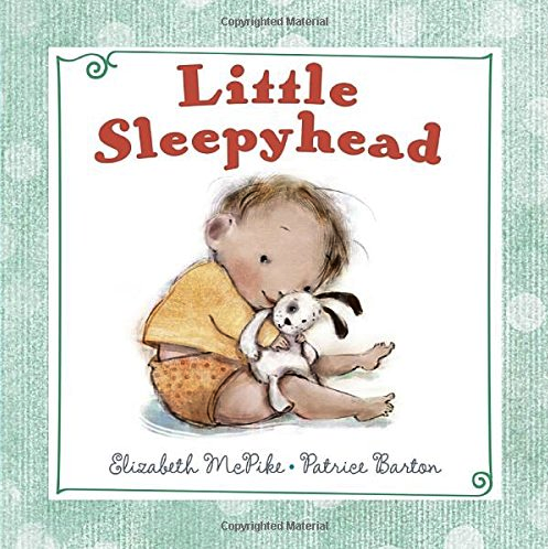 Little Sleepyhead | Best Board Books for Babies and Toddlers - Your Kids will LOVE these! - Picture Book Month by Up North Parent