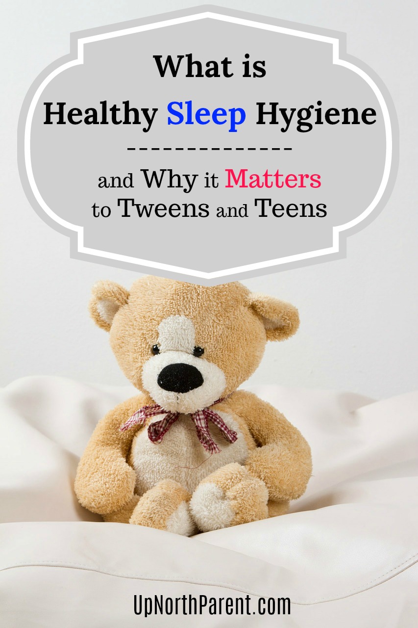 What is Healthy Sleep Hygiene? Why Does it Matter to Tweens and Teens?