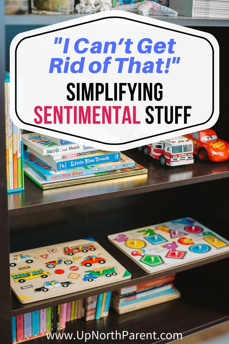 I Can’t Get Rid of That! | Sentimental Stuff that Threatens Simplicity and What to Do With It