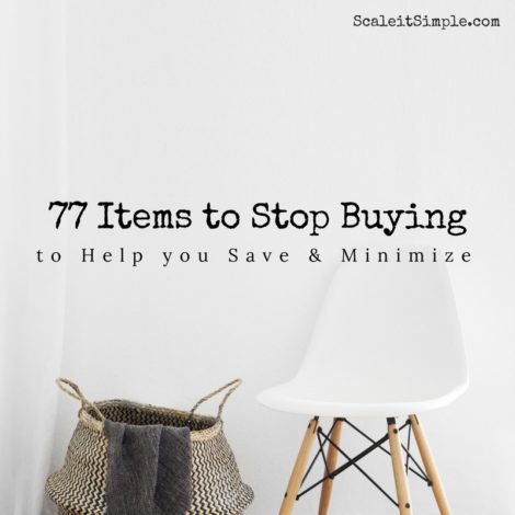 77 Items to stop buying