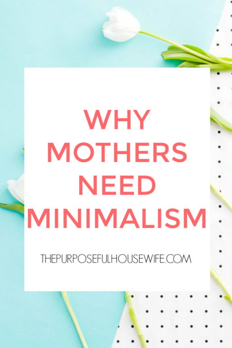 why moms need minimalism