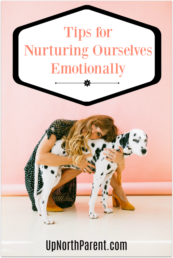 Tips for Nurturing Ourselves Emotionally