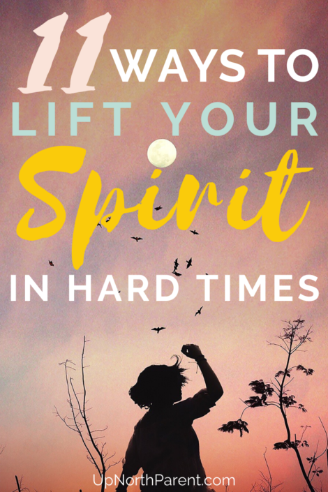 11 Ways to Lift Your Spirit in Hard Times _ How to Make Yourself Feel Better