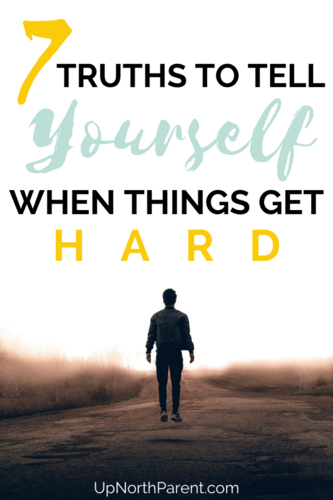 7 Truths to Tell Yourself When Things Get Hard _ Give Yourself a Peptalk