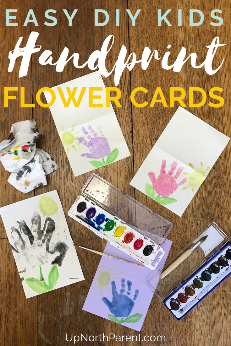 Easy Handprint Flower Cards for Kids _ DIY Kids Handprint Crafts - Up North Parent