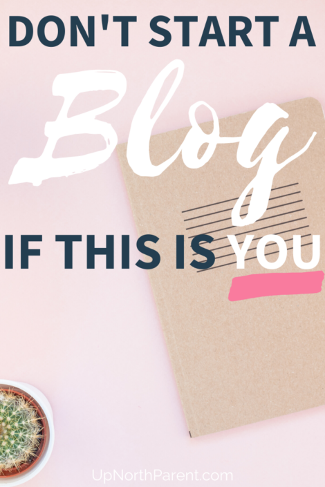 Three Reasons You SHOULDNT Start a Blog _ Blogging for Beginners